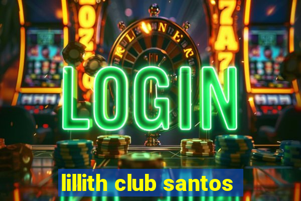 lillith club santos